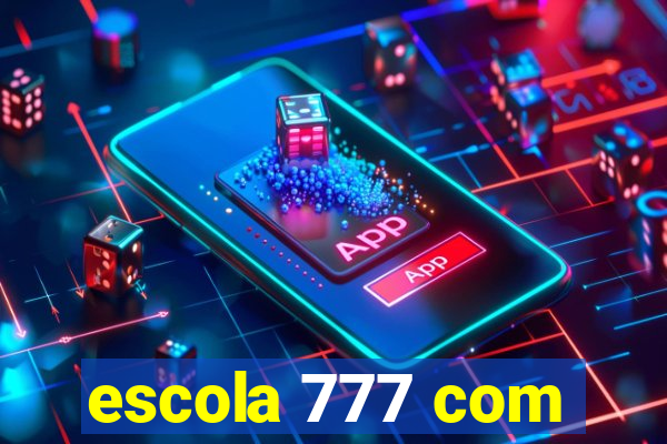 escola 777 com